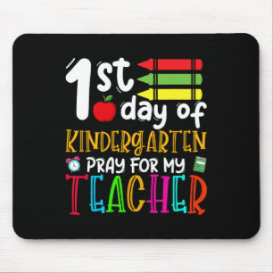 First Day Of Kindergarten Pray For My Teacher Back Mouse Mat