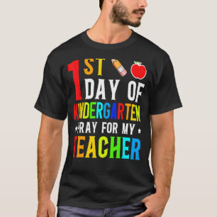 First Day Of Kindergarten Pray For My Teacher Back T-Shirt