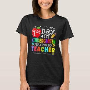 First Day Of Kindergarten Pray For My Teacher Back T-Shirt