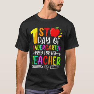 First Day Of Kindergarten Pray For My Teacher Back T-Shirt