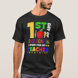 First Day Of Kindergarten Pray For My Teacher Back T-Shirt