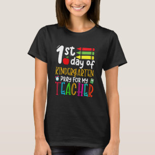 First Day Of Kindergarten Pray For My Teacher Back T-Shirt