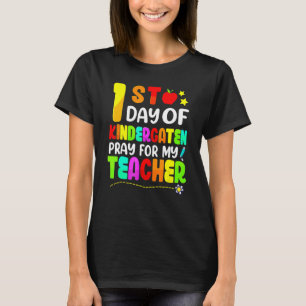 First Day Of Kindergarten Pray For My Teacher Back T-Shirt