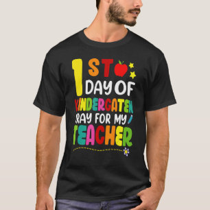 First Day Of Kindergarten Pray For My Teacher Fun T-Shirt