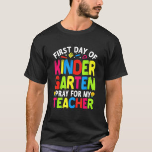First Day Of Kindergarten Pray For My Teacher Stud T-Shirt