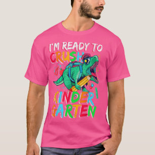 First Day Of Kindergarten, Ready To Crush 1st Kind T-Shirt