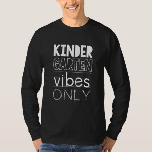 First Day Of Kindergarten Vibes Only Kinder For Bo T-Shirt