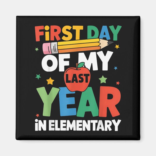 First Day of Last Year in Elementary Back to Magnet (Front)