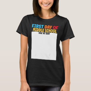First Day of Middle School Sign My Back to School T-Shirt