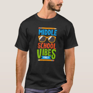 First Day Of Middle School Vibes Only Teacher Back T-Shirt
