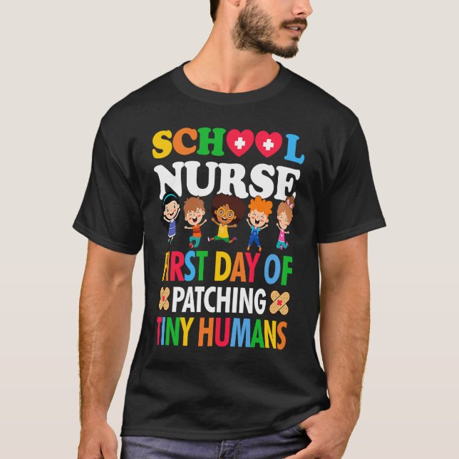 First Day Of Patching Tiny Humans School Nurse RN T-Shirt (Front)