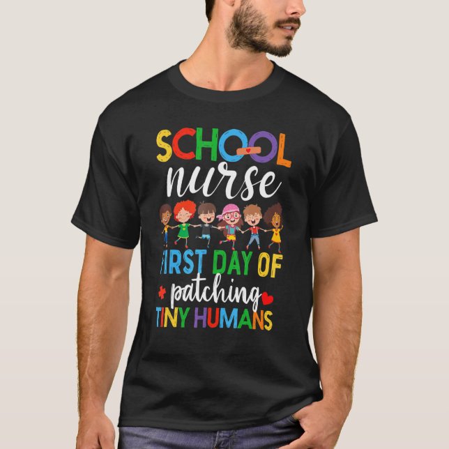 First Day Of Patching Tiny Humans School Nurse Rn T-Shirt (Front)