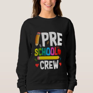 First Day Of Preschool Crew Teacher Student Back T Sweatshirt