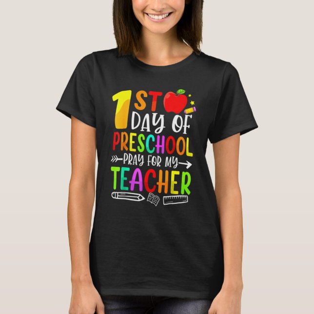 First Day Of Preschool Pray For My Teacher Back To T-Shirt (Front)
