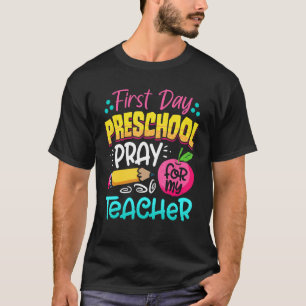 First Day Of Preschool Pray For My Teacher Back To T-Shirt