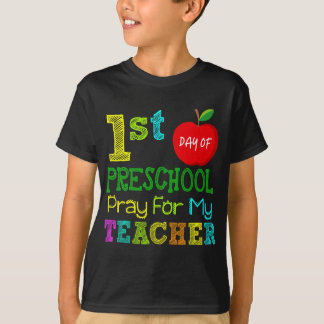 First Day Of Preschool Pray For My Teacher Back to T-Shirt