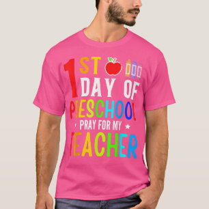 First Day Of Preschool Pray For My Teacher Back To T-Shirt