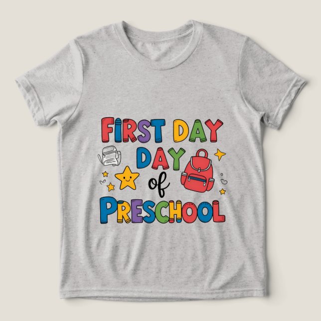 First Day of Preschool  Tri-Blend Shirt (Design Front)