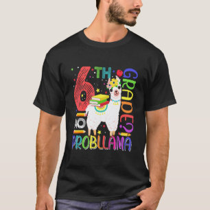 First Day Of School 6th Grade No Prob Llama Teache T-Shirt