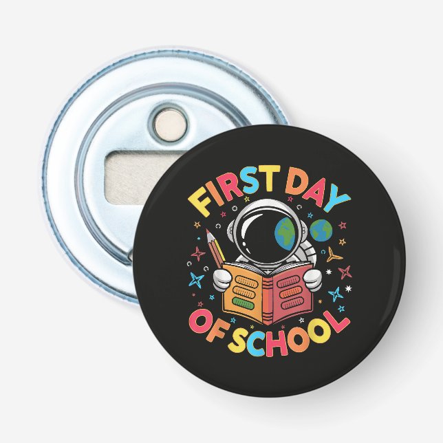 First Day of School Astronaut Space Back to School Bottle Opener (Front)