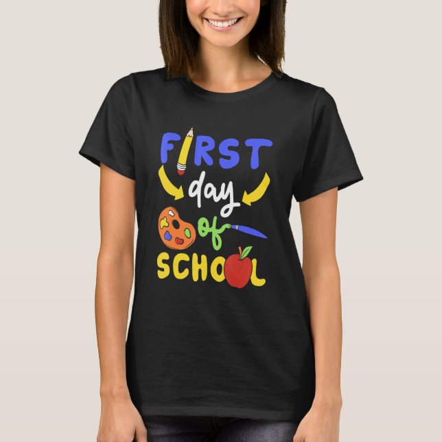 First Day Of School Back To School For Teacher For T-Shirt (Front)