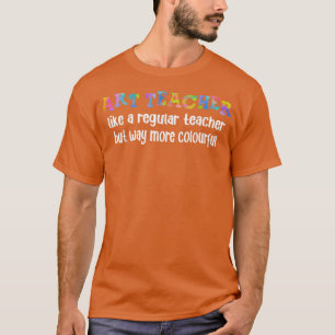 First Day of School Back To School Teach Art Teach T-Shirt