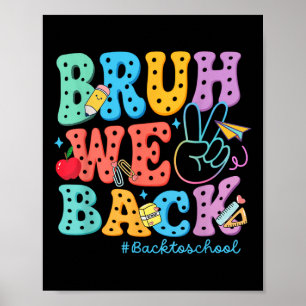 First Day Of School Bruh We Back Retro Poster