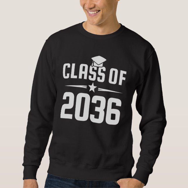 First Day Of School  Class Of 2036 Future Graduate Sweatshirt (Front)