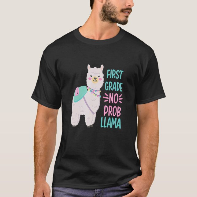 First Day Of School First Grade No Prob Llama T-Shirt (Front)