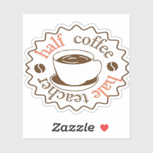 first day of school half coffee half teacher coffe