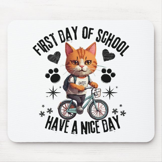 First Day Of School Have A Nice Day Mouse Mat (Front)