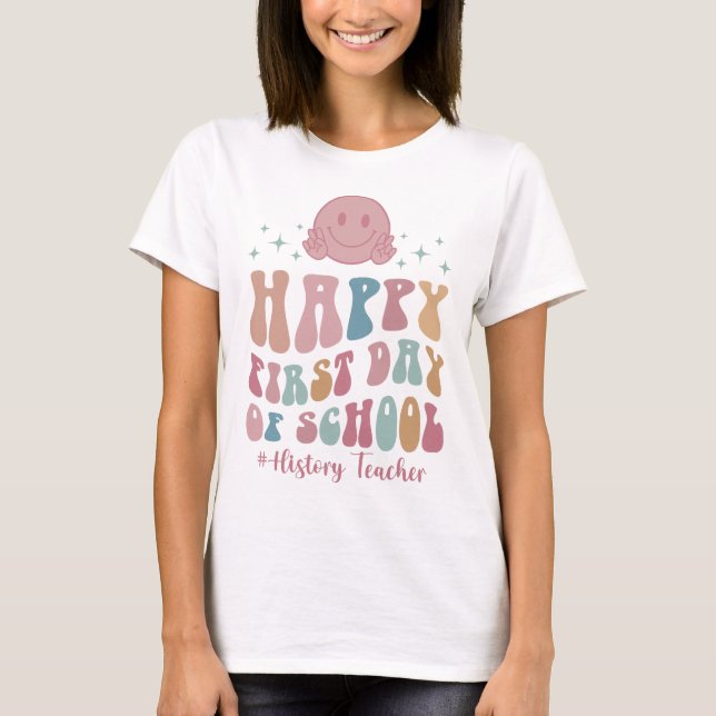 First Day Of School History Teacher Groovy T-Shirt (Front)