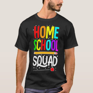 First Day Of School Homeschool Squad Teacher T-Shirt