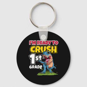 First Day Of School I'm Ready To Crush 1st Grade Key Ring