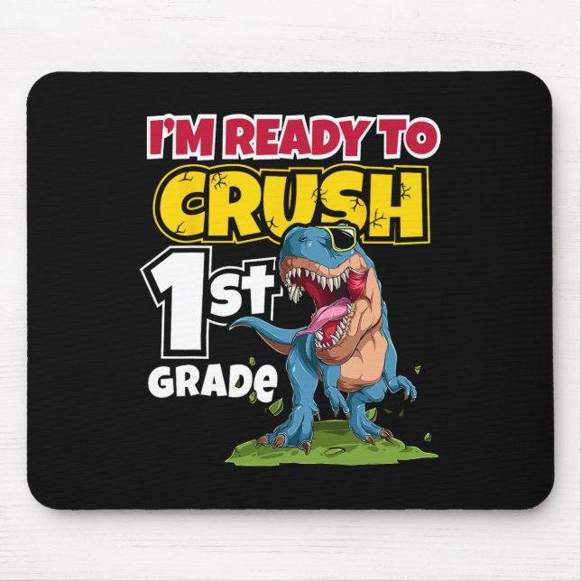 First Day Of School I'm Ready To Crush 1st Grade  Mouse Mat (Front)