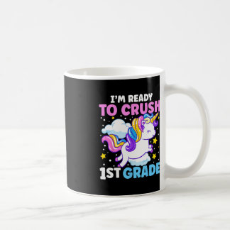 First Day of School I'm Ready To Crush 1st Grade U Coffee Mug
