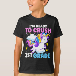 First Day Of School I'm Ready To Crush 1st Grade U T-Shirt