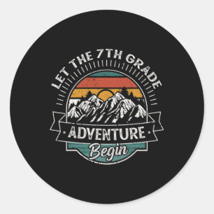 First Day Of School Let The 7th Grade Adventure Be Classic Round Sticker