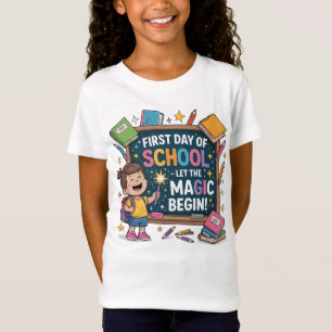 First Day of School – Let the Magic Begin - SCHOOL T-Shirt