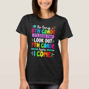 First Day Of School Look Out 7th Grade Goodbye Six T-Shirt
