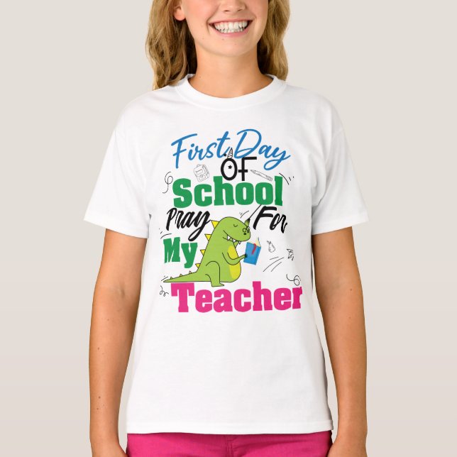 First Day Of School Pray For My Teache, T-Shirt (Front)