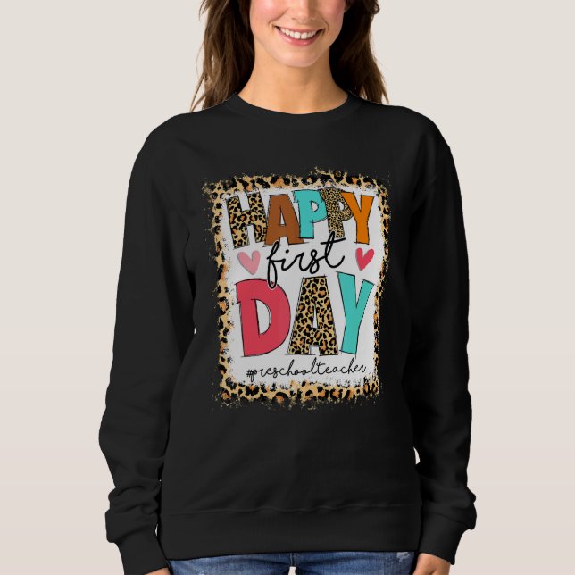 First Day Of School Preschool Teacher Leopard Back Sweatshirt (Front)