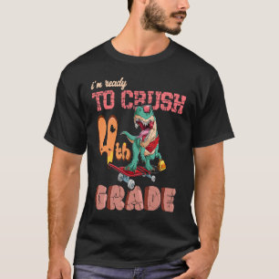 First Day Of School Ready To crush 4th grade Trex T-Shirt