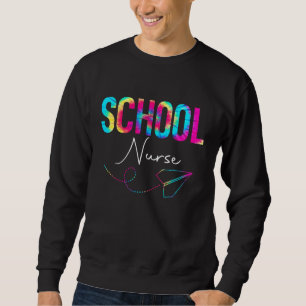 First Day Of School School Nurse Tie Dye Back To S Sweatshirt
