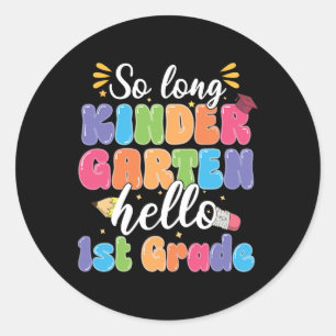 First Day Of School So Long Kindergarten Hello 1st Classic Round Sticker