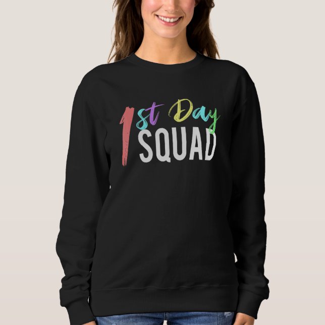 First Day Of School Squad Design For Teachers And  Sweatshirt (Front)