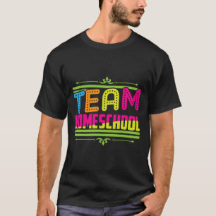 First Day Of School Team Homeschool Teacher  T-Shirt