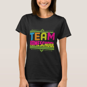 First Day Of School Team Homeschool Teacher T-Shirt