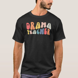First Day Of School Theatre Actor Drama Teacher Th T-Shirt