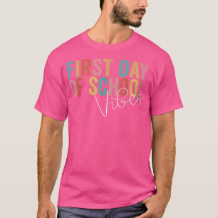 FIRST DAY OF SCHOOL VIBES Back to School Teachers  T-Shirt